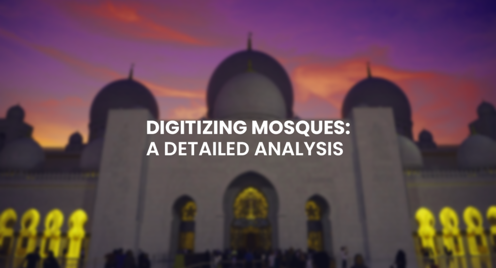 DIGITIZING MOSQUES A DETAILED ANALYSIS 3