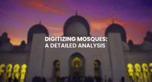 DIGITIZING MOSQUES A DETAILED ANALYSIS 3